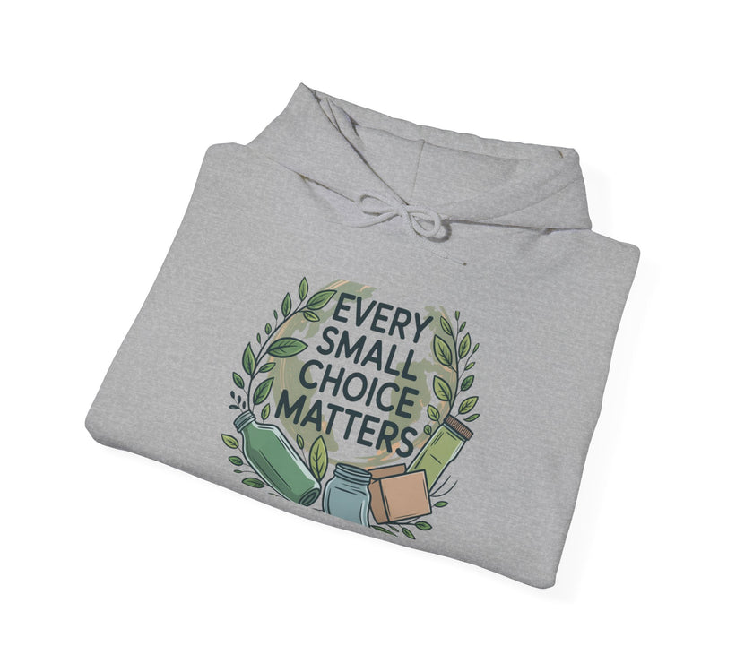 Every Small Choice Matters Hoodie