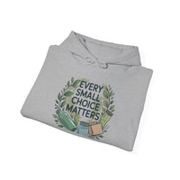 Every Small Choice Matters Hoodie
