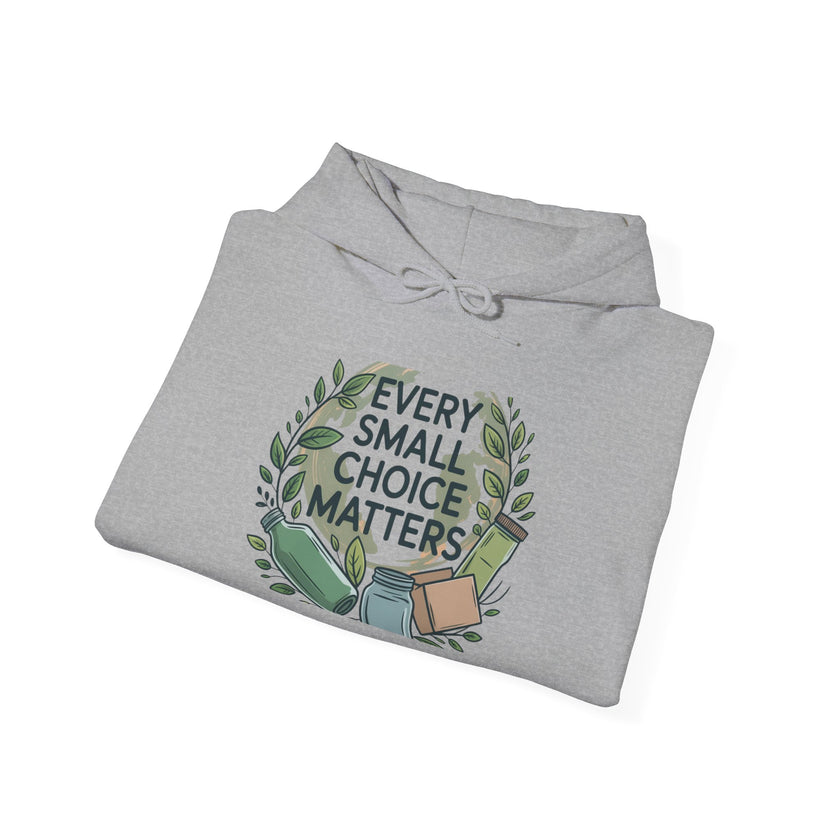 Every Small Choice Matters Hoodie
