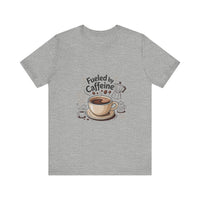 Fuelled by Caffeine Unisex Jersey Tee