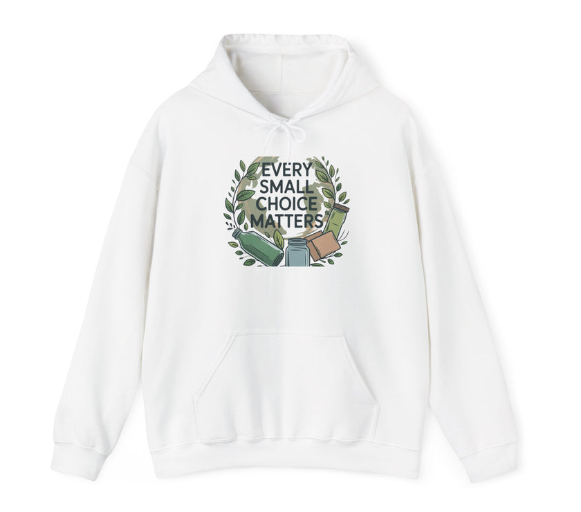 Every Small Choice Matters Hoodie