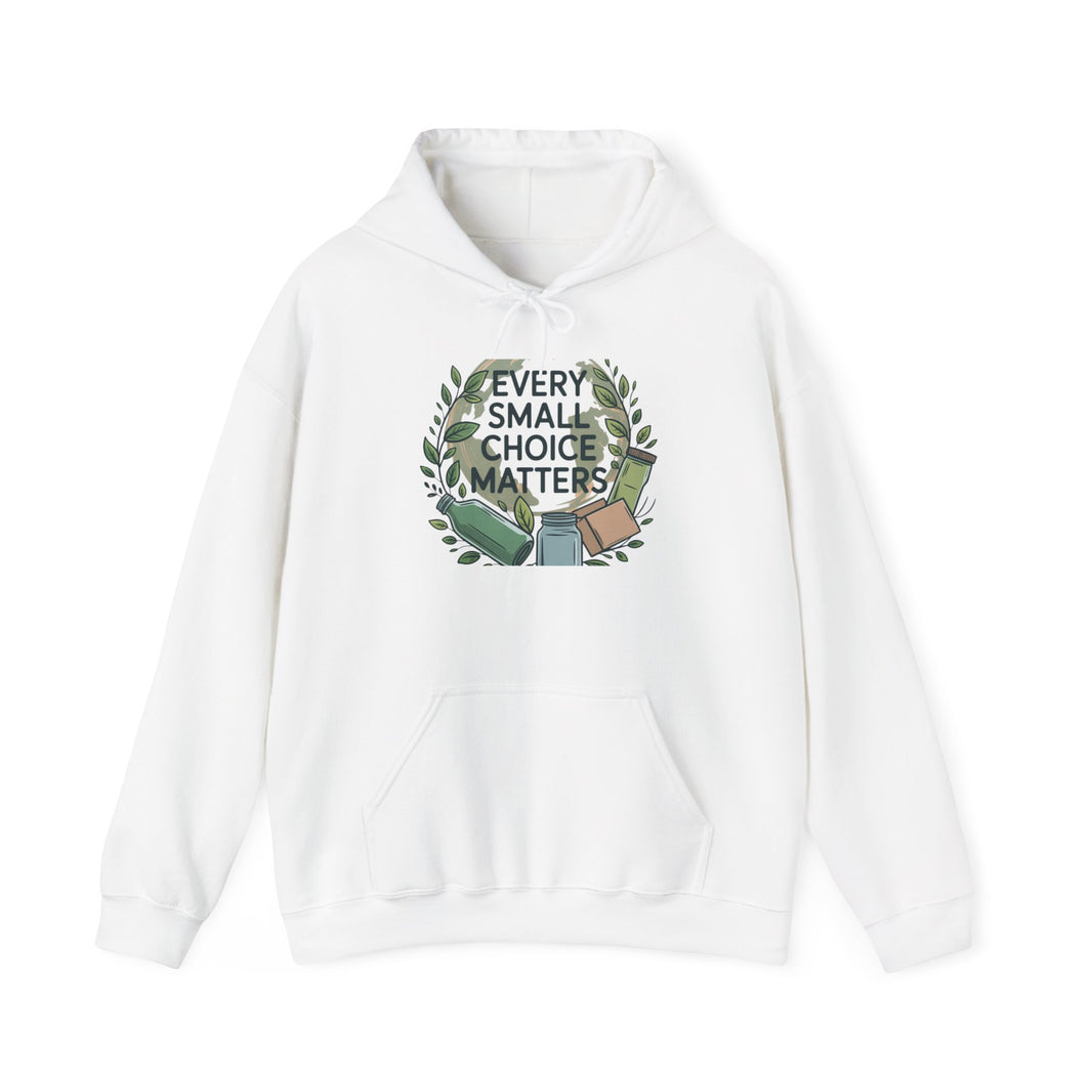 Every Small Choice Matters Hoodie