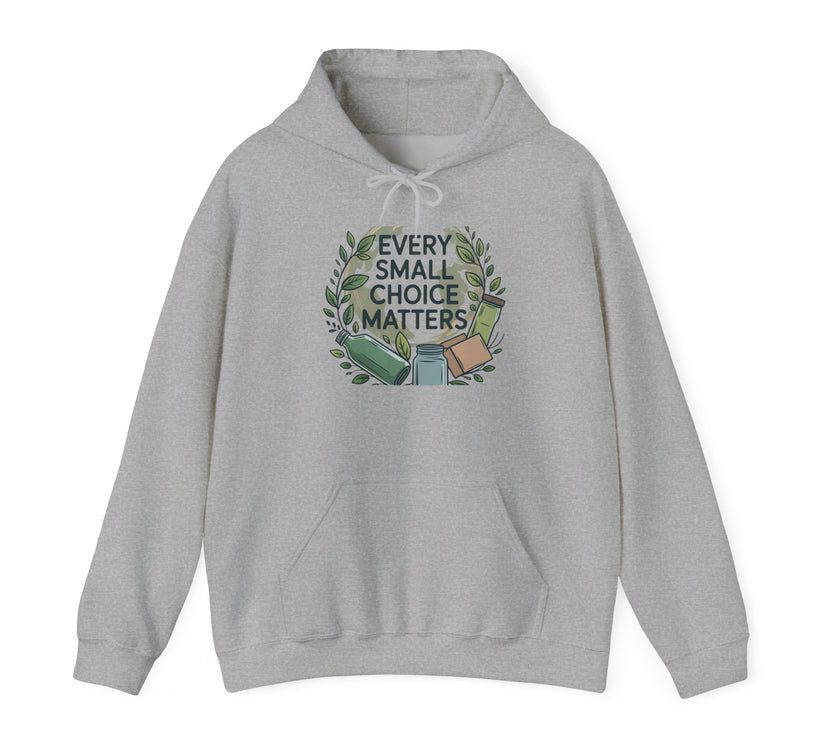 Every Small Choice Matters Hoodie