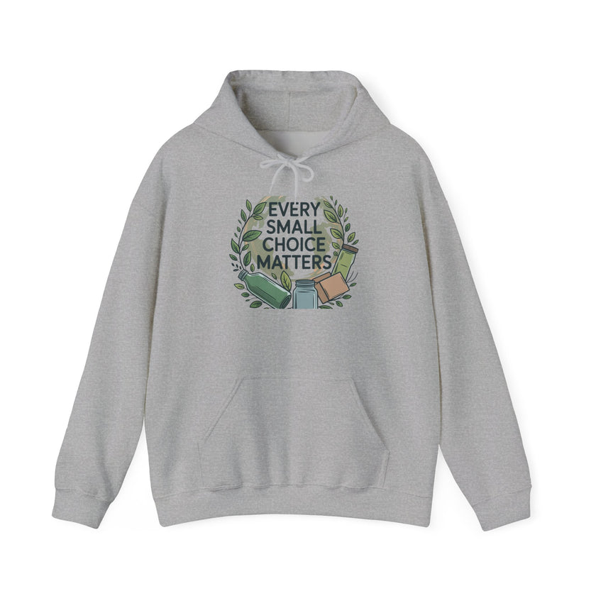 Every Small Choice Matters Hoodie