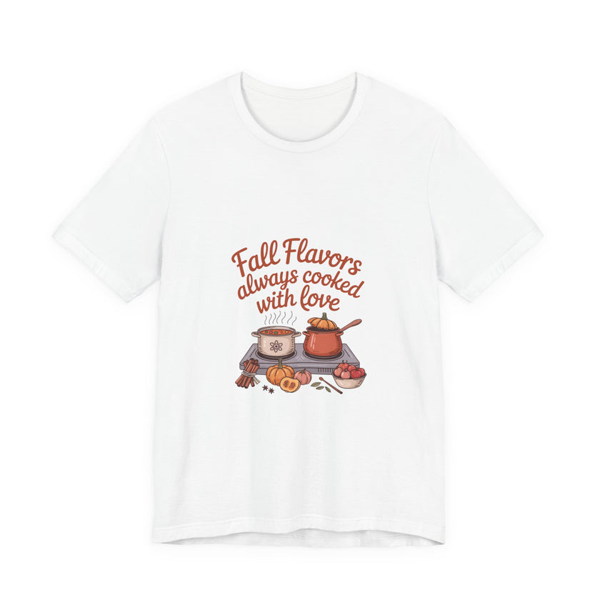 Fall Flavors Short Sleeve Tee - Always Cooked with Love