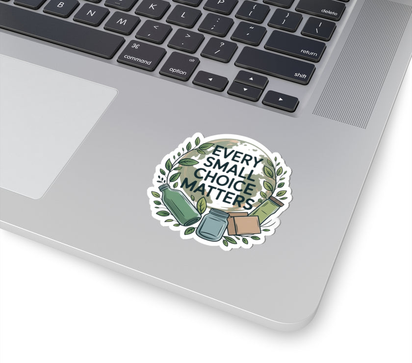 Eco-Friendly Kiss-Cut Stickers - Every Small Choice Matters