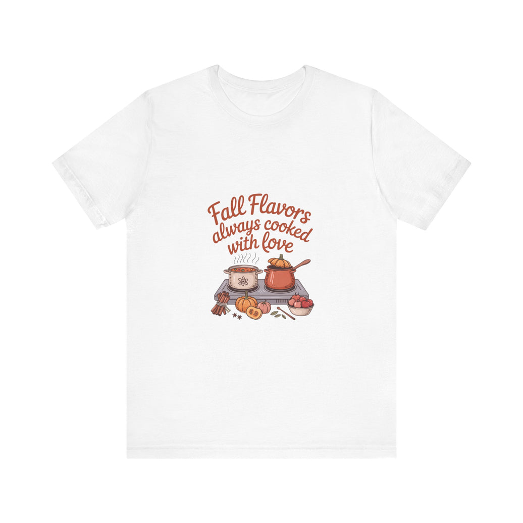 Fall Flavors Short Sleeve Tee - Always Cooked with Love
