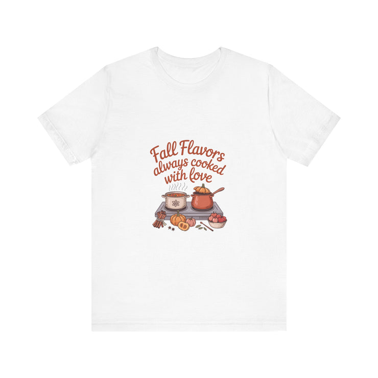 Fall Flavors Short Sleeve Tee - Always Cooked with Love