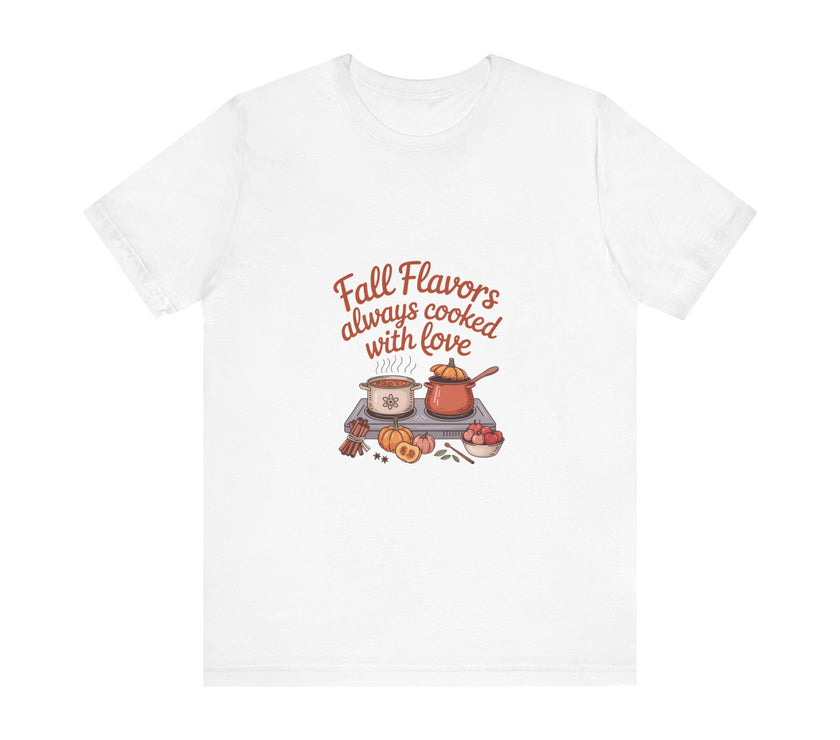 Fall Flavors Short Sleeve Tee - Always Cooked with Love
