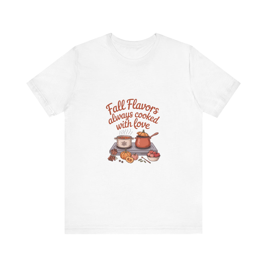 Fall Flavors Short Sleeve Tee - Always Cooked with Love