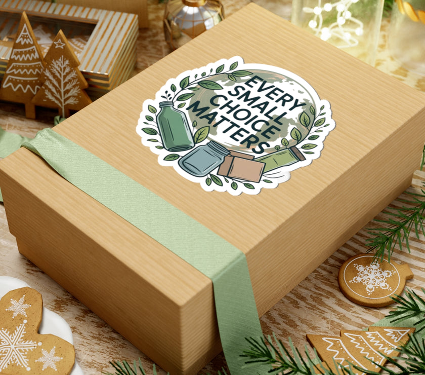 Eco-Friendly Kiss-Cut Stickers - Every Small Choice Matters