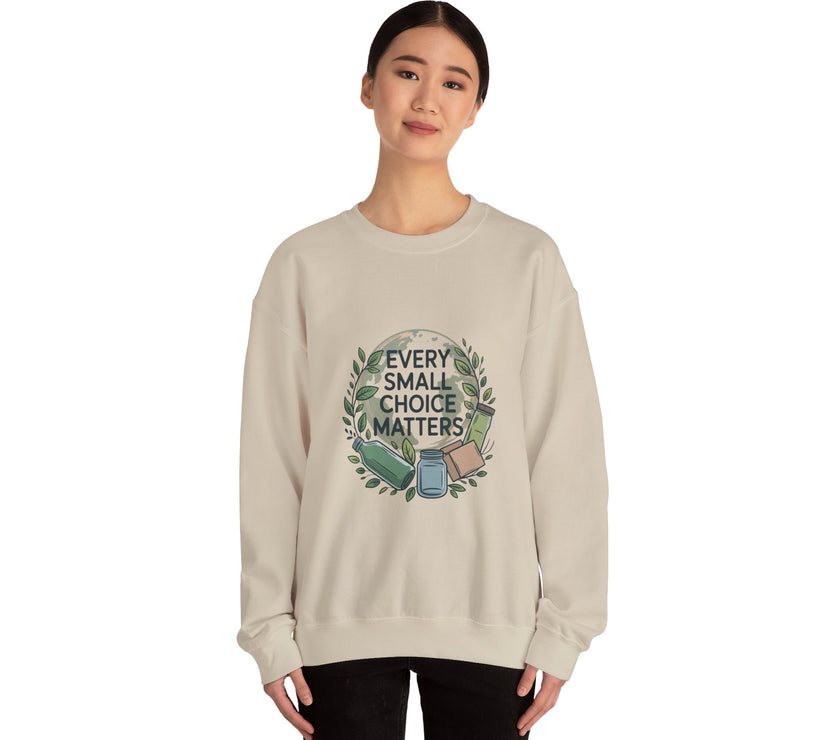 Eco-Conscious Crewneck Sweatshirt - "Every Small Choice Matters"