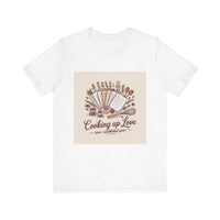 Cooking Up Love Unisex Short Sleeve Tee