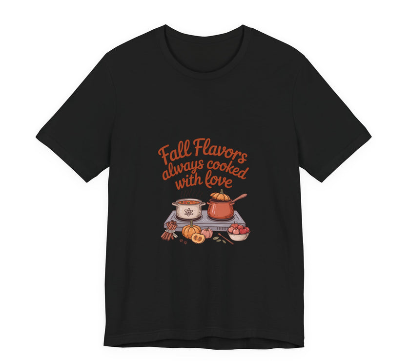 Fall Flavors Short Sleeve Tee - Always Cooked with Love