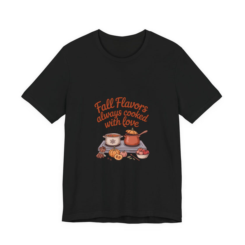 Fall Flavors Short Sleeve Tee - Always Cooked with Love