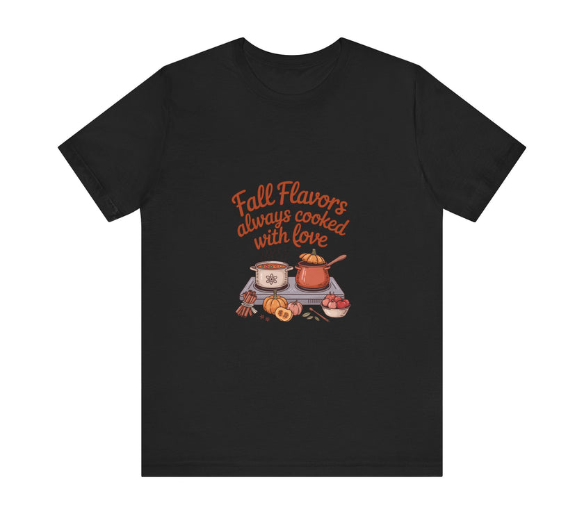 Fall Flavors Short Sleeve Tee - Always Cooked with Love