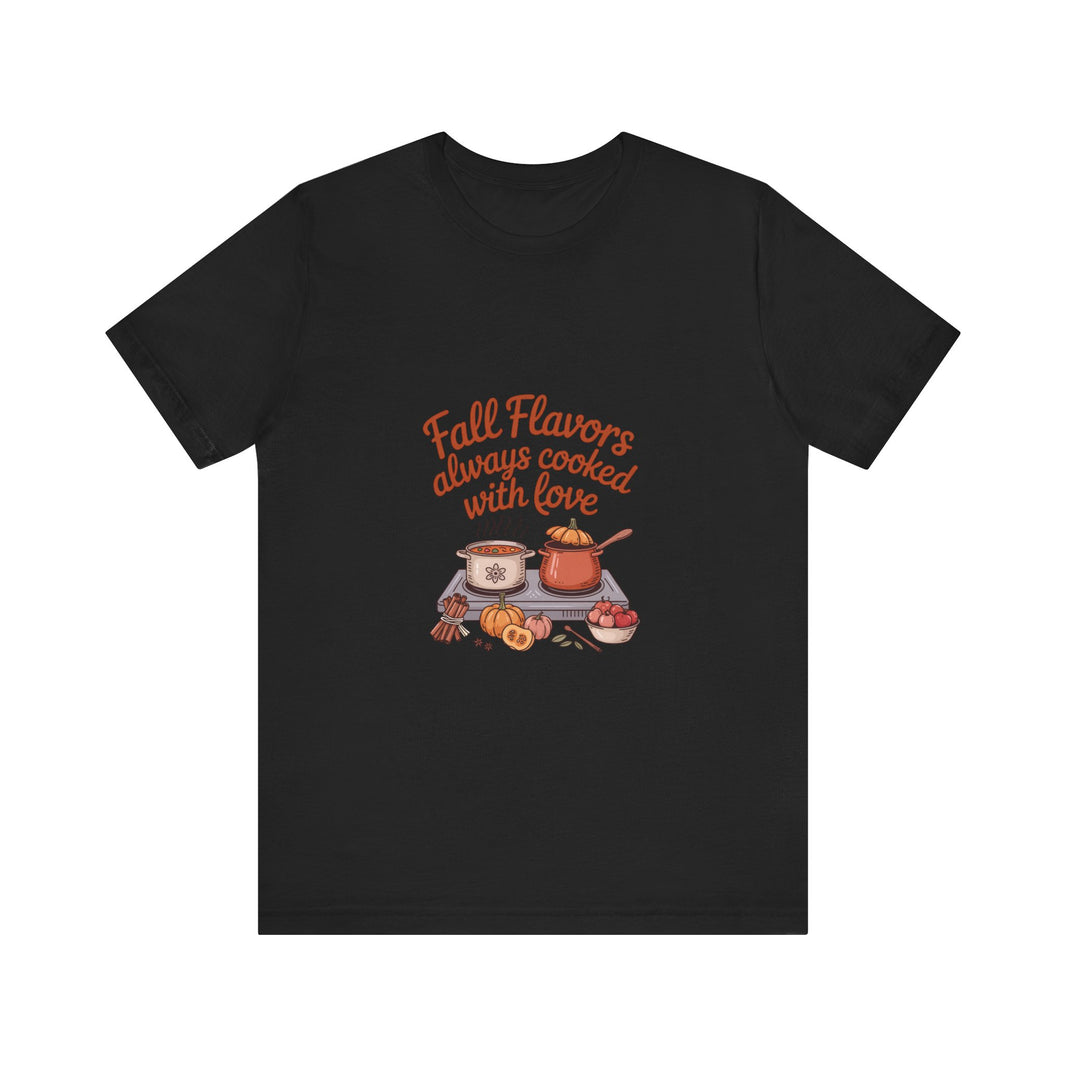 Fall Flavors Short Sleeve Tee - Always Cooked with Love