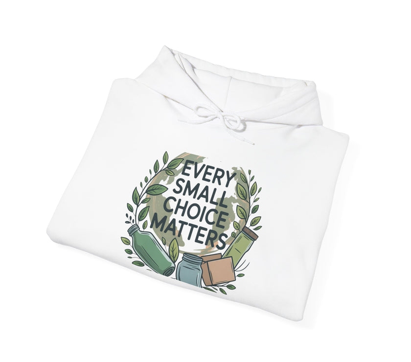 Every Small Choice Matters Hoodie