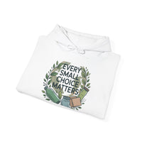 Every Small Choice Matters Hoodie