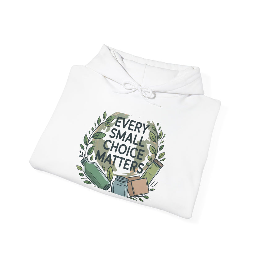 Every Small Choice Matters Hoodie