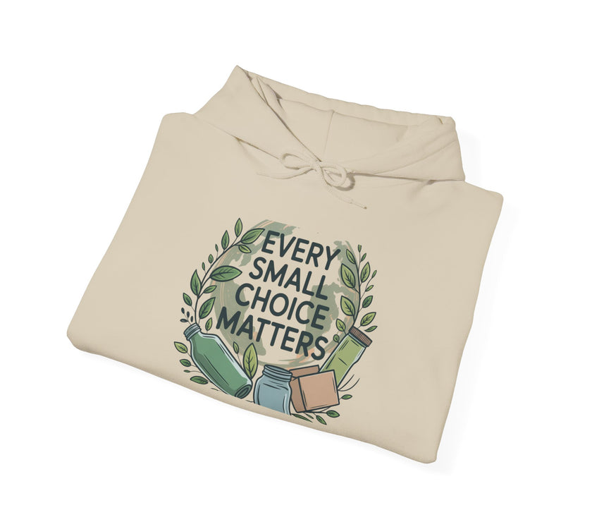 Every Small Choice Matters Hoodie