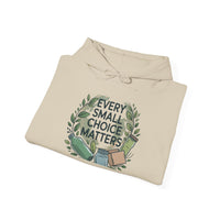 Every Small Choice Matters Hoodie