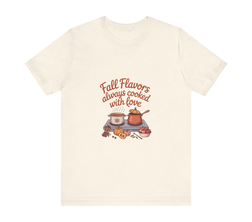 Fall Flavors Short Sleeve Tee - Always Cooked with Love