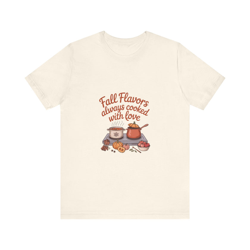 Fall Flavors Short Sleeve Tee - Always Cooked with Love