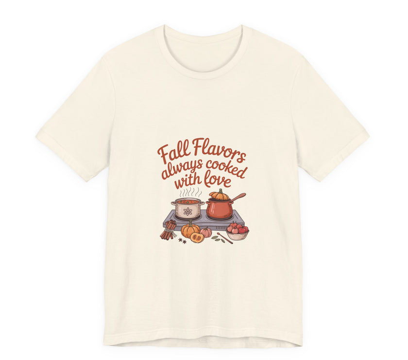 Fall Flavors Short Sleeve Tee - Always Cooked with Love