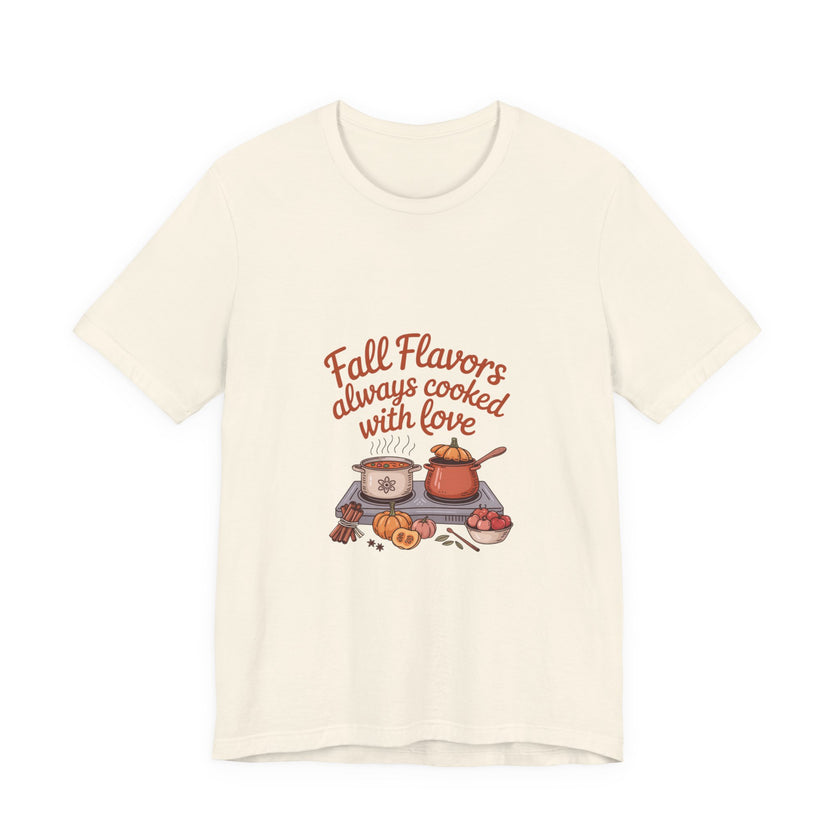 Fall Flavors Short Sleeve Tee - Always Cooked with Love