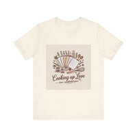 Cooking Up Love Unisex Short Sleeve Tee