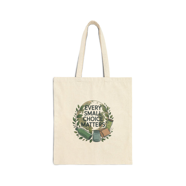 Eco-Friendly Cotton Canvas Tote Bag - "Every Small Choice Matters"