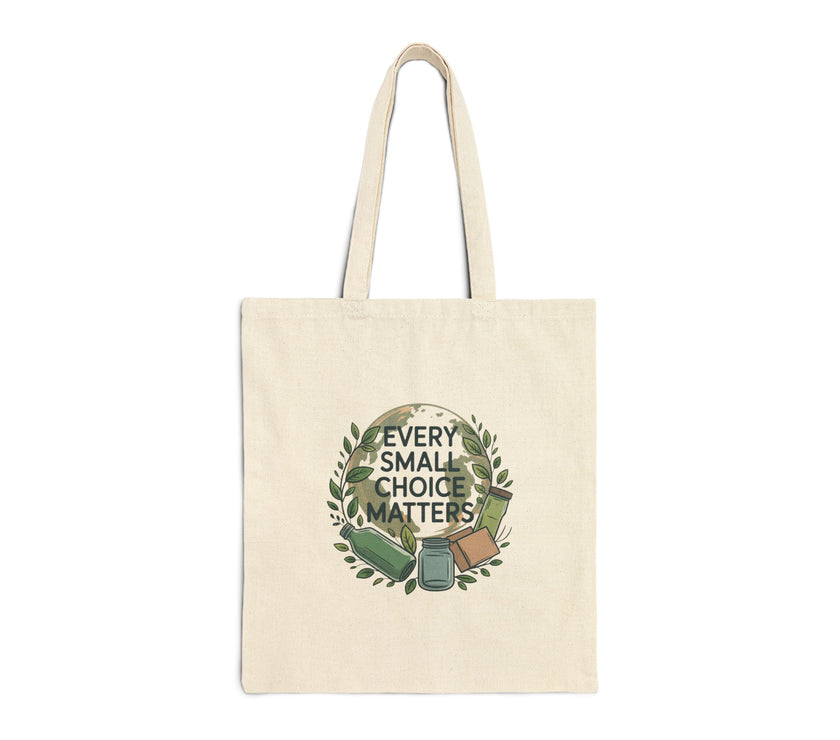 Eco-Friendly Cotton Canvas Tote Bag - "Every Small Choice Matters"