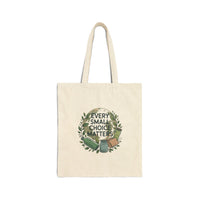 Eco-Friendly Cotton Canvas Tote Bag - "Every Small Choice Matters"