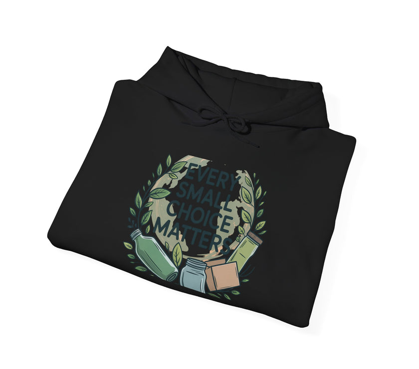 Every Small Choice Matters Hoodie