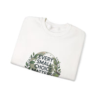 Eco-Conscious Crewneck Sweatshirt - "Every Small Choice Matters"