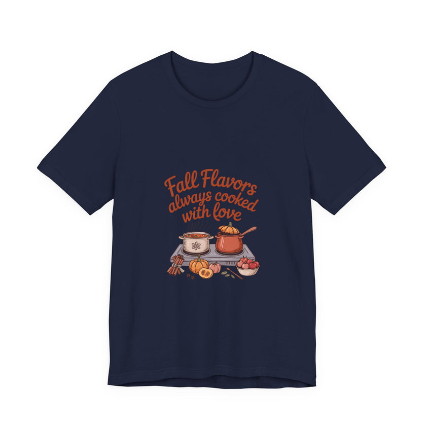 Fall Flavors Short Sleeve Tee - Always Cooked with Love