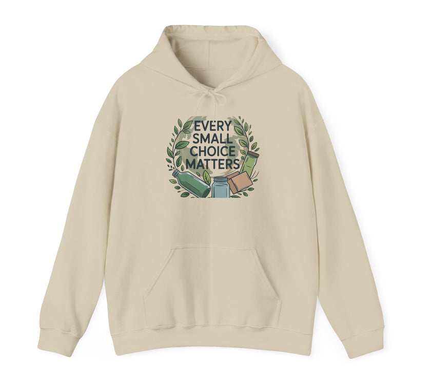Every Small Choice Matters Hoodie