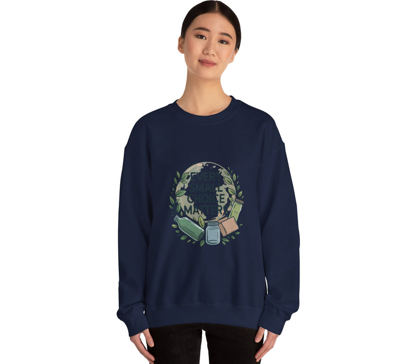Eco-Conscious Crewneck Sweatshirt - "Every Small Choice Matters"
