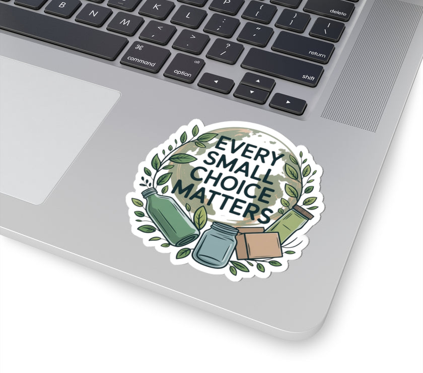 Eco-Friendly Kiss-Cut Stickers - Every Small Choice Matters