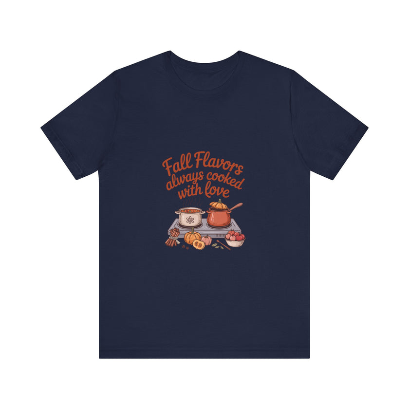 Fall Flavors Short Sleeve Tee - Always Cooked with Love